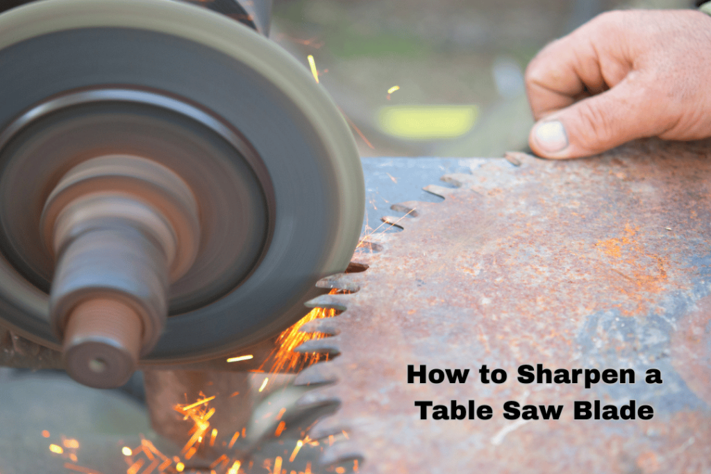 How to Sharpen a Table Saw Blade